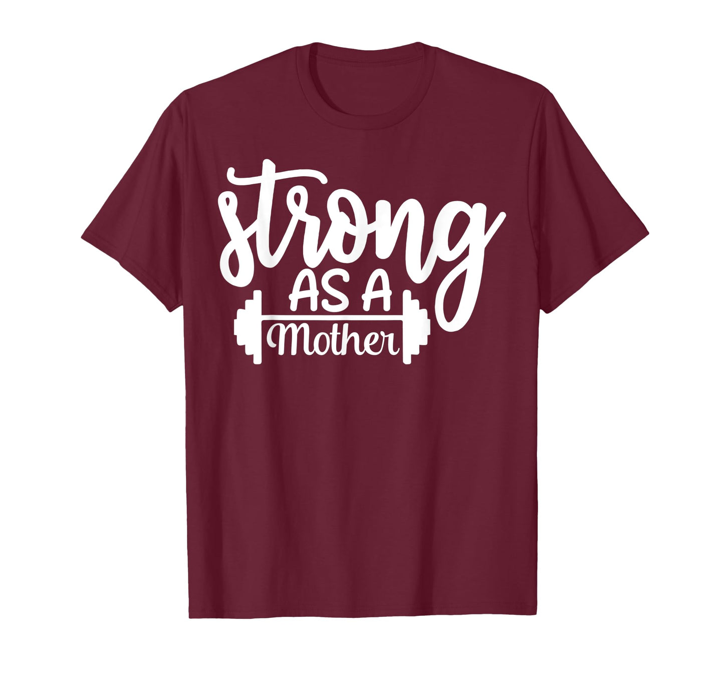 Strong As A Mother Exercise Fitness Workout Gym Gift T-Shirt