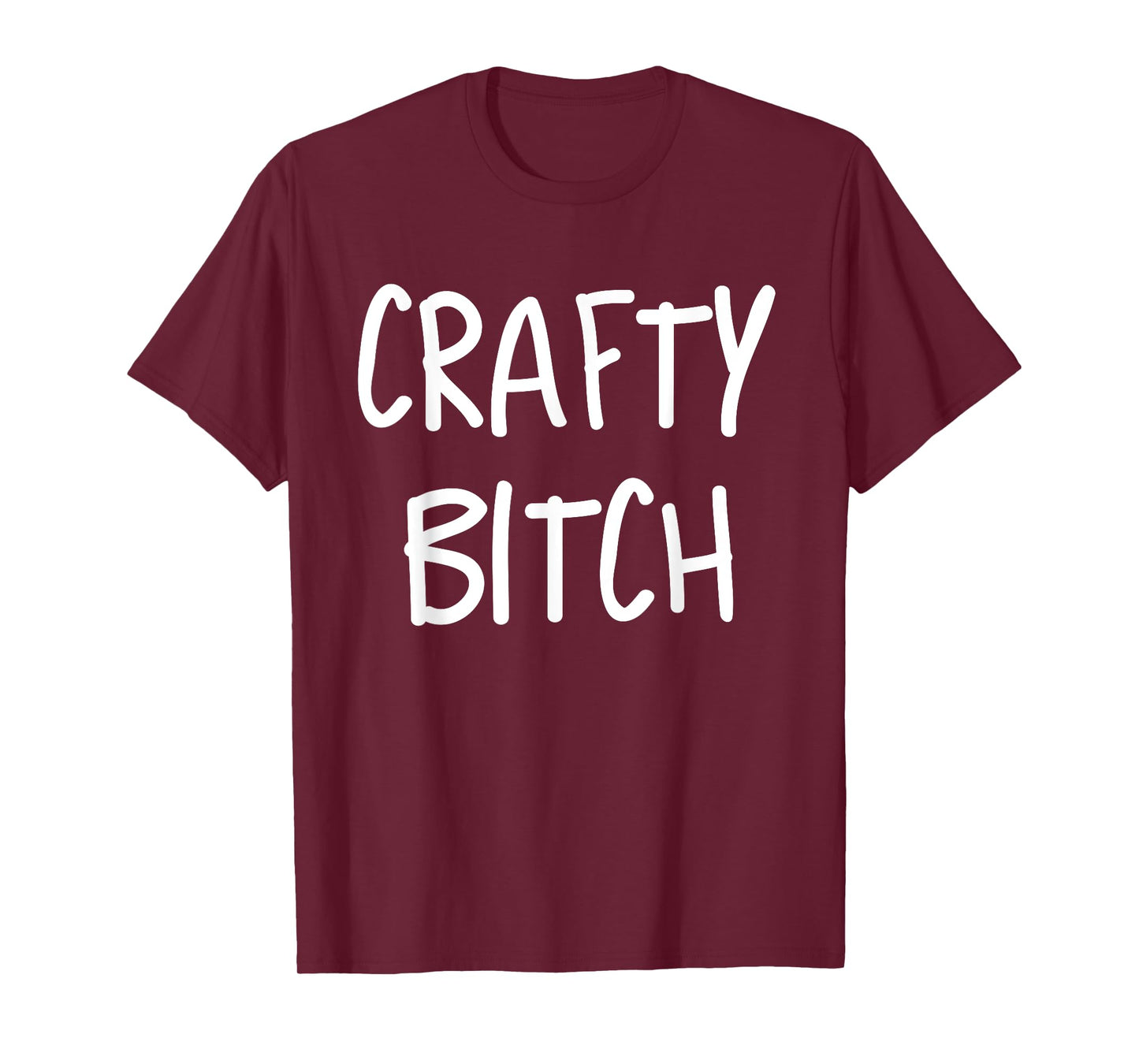 Crafty Bitch Funny Crafter Crafting T Shirt Tshirt Adult T-Shirt