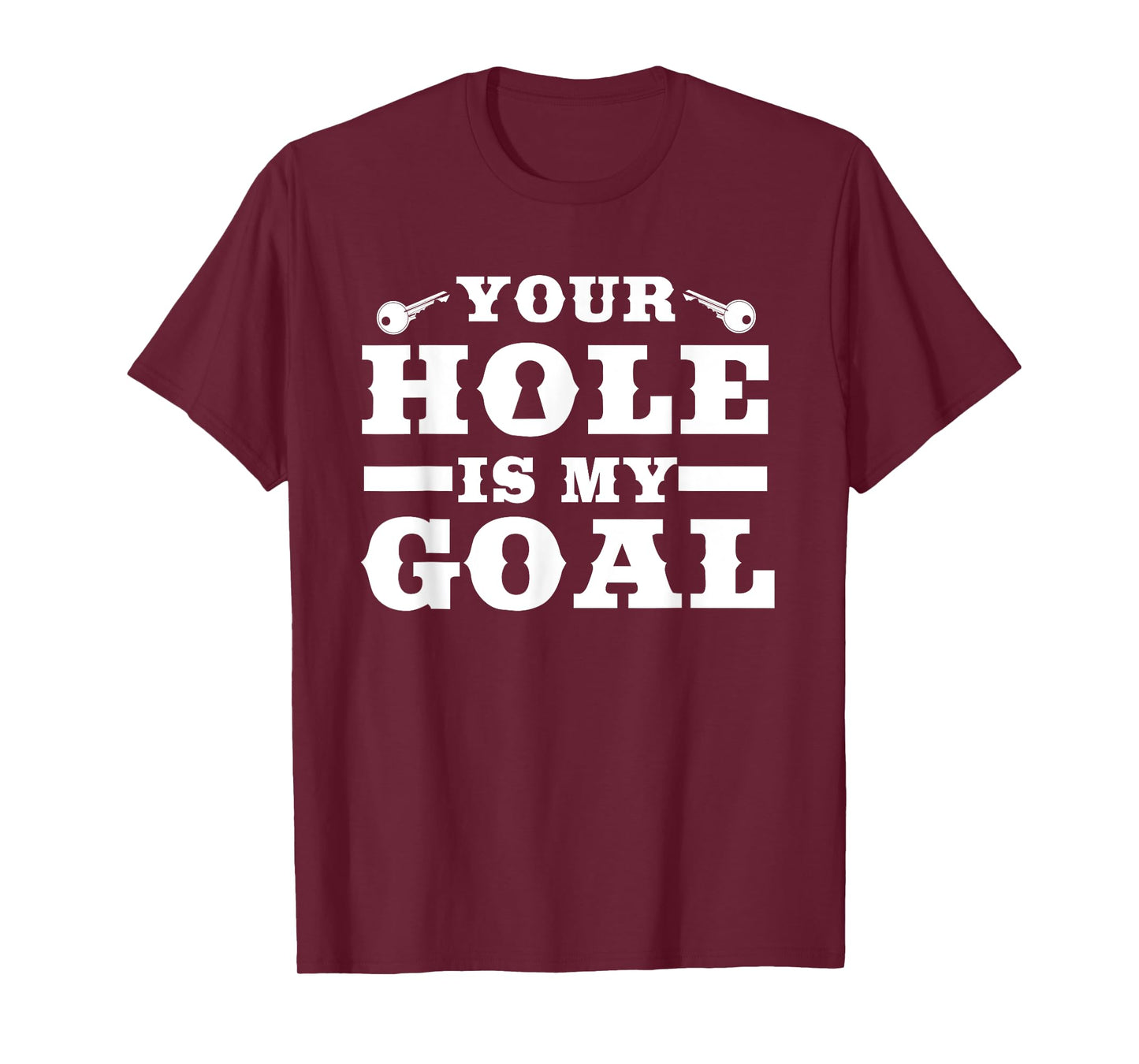 Your Hole Is My Target | Funny Keyhole Commission T-Shirt
