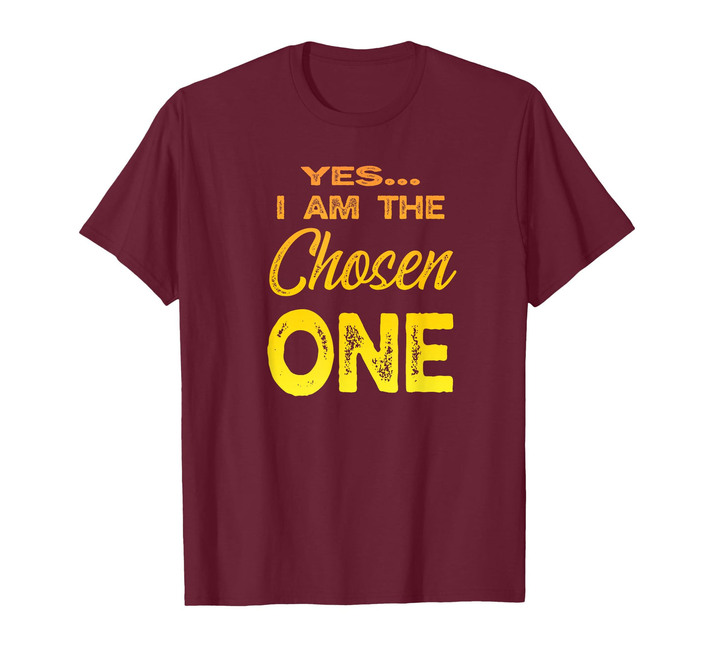 I am the Chosen One T-Shirt