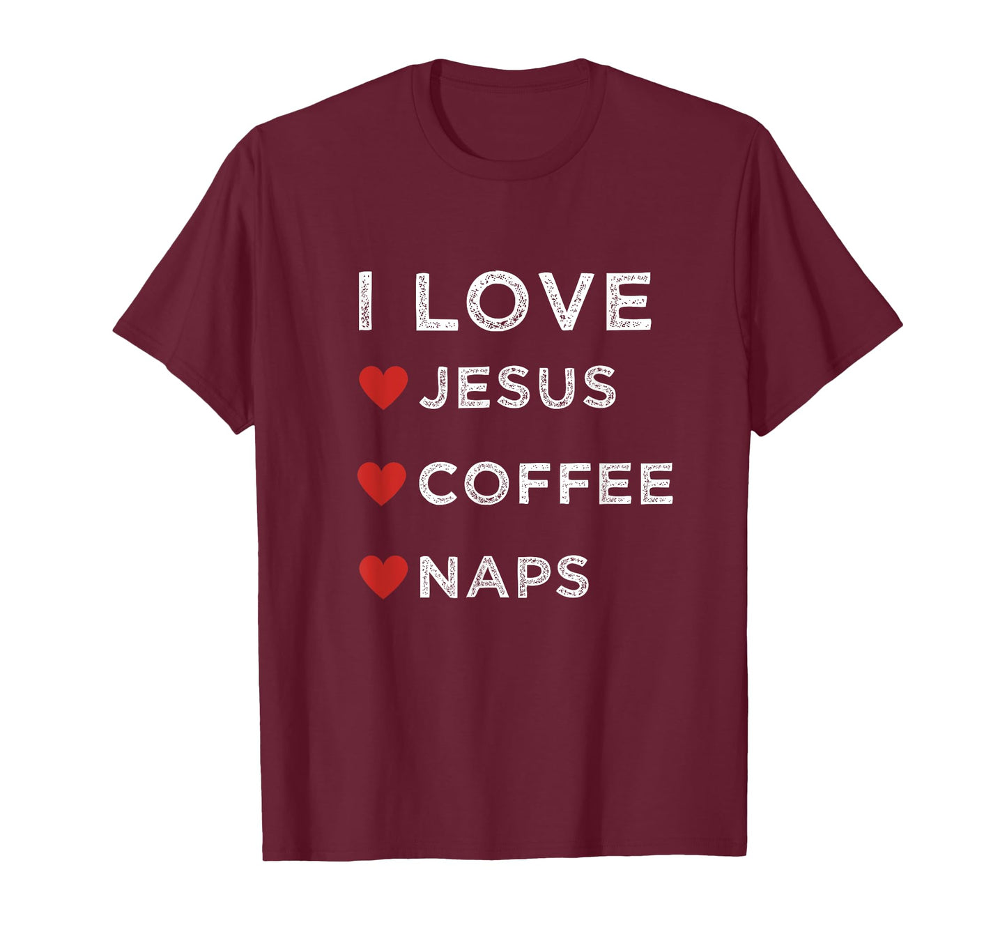 I Love Jesus, Coffee and Naps Christian Religious Shirt T-Shirt