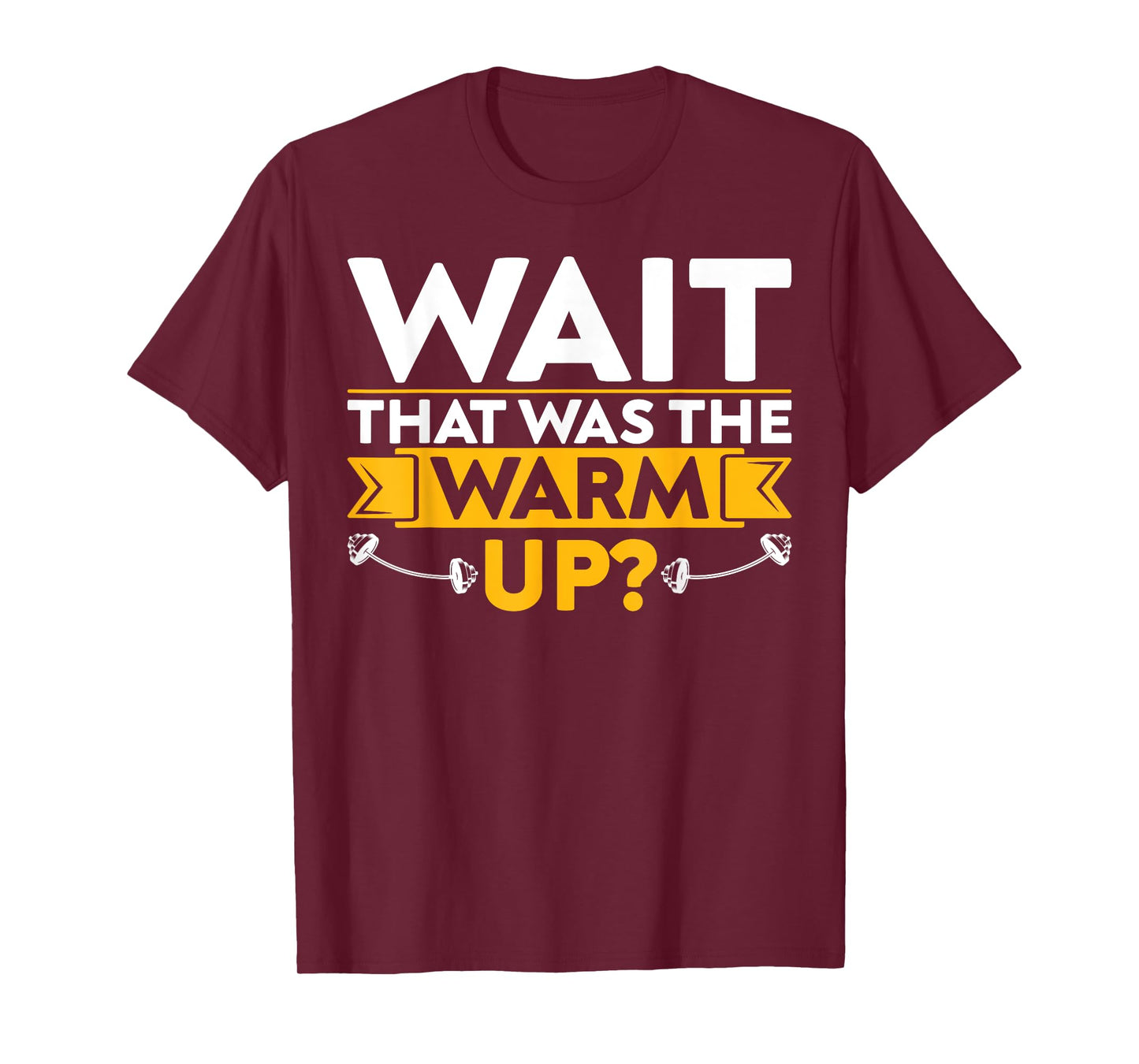 Funny Saying Fitness Wait That Was The Warm Up? T-Shirt