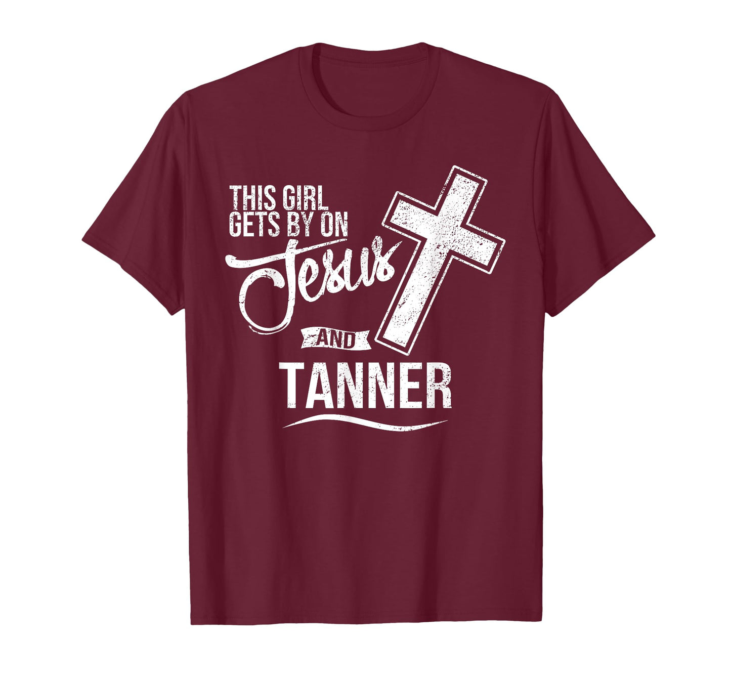 This Girl Gets By On Jesus and TANNER Religious TANNERS T-Shirt