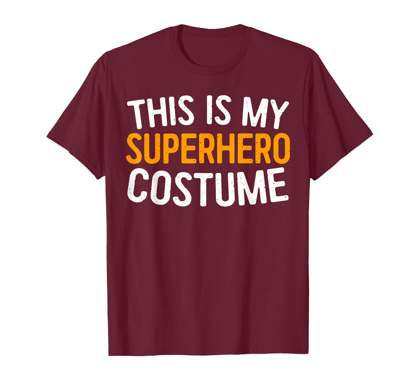 This Is My Superhero Costume T-Shirt Halloween Costume Shirt T-Shirt