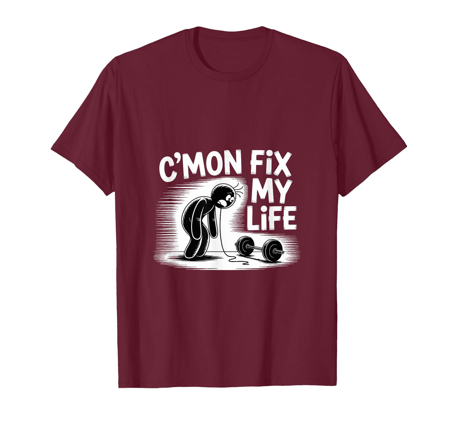 C'mon Fix My Life Dumbbell Design Funny Fitness T-Shirt