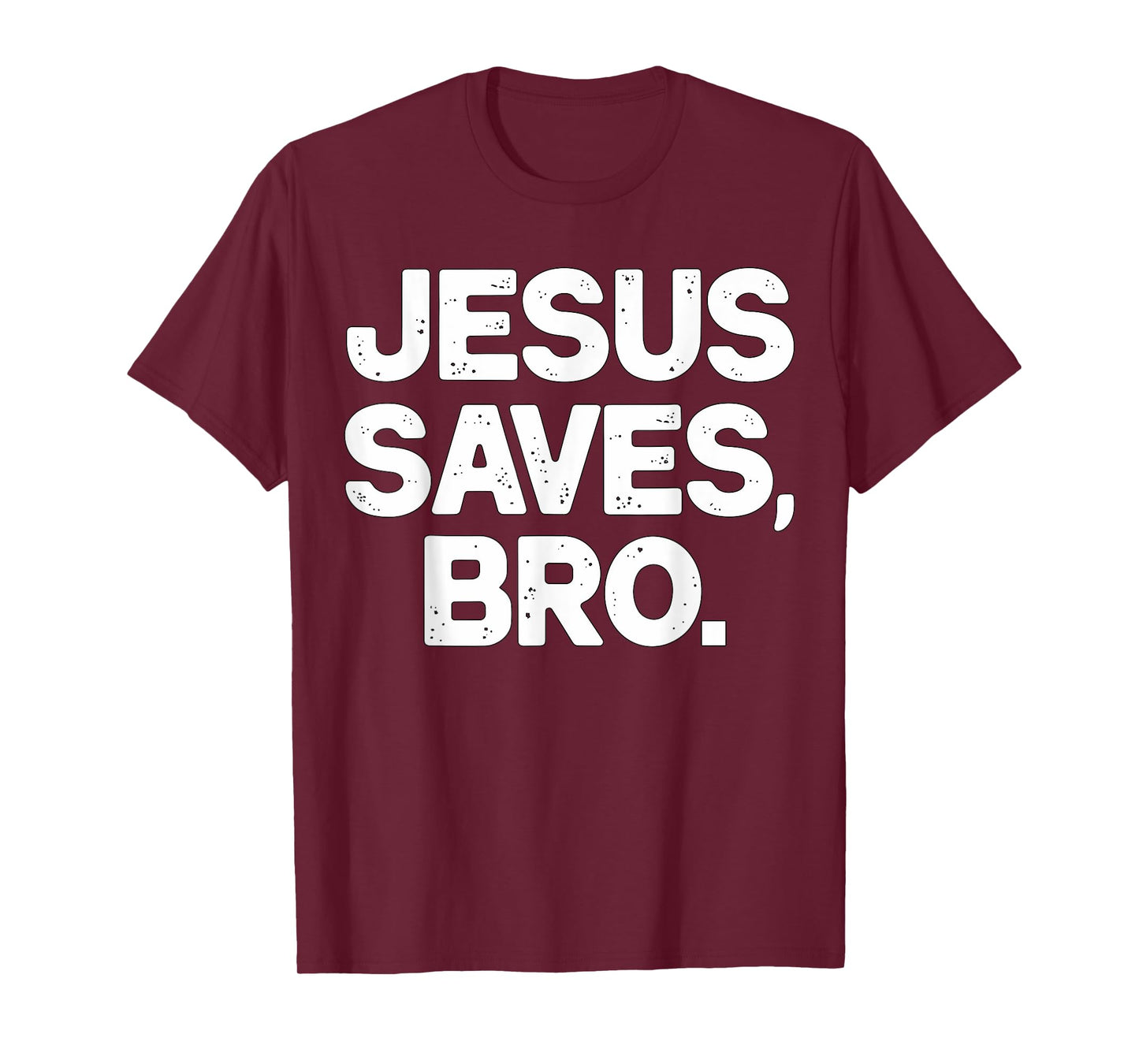 Jesus Saves Bro Christian T-Shirt