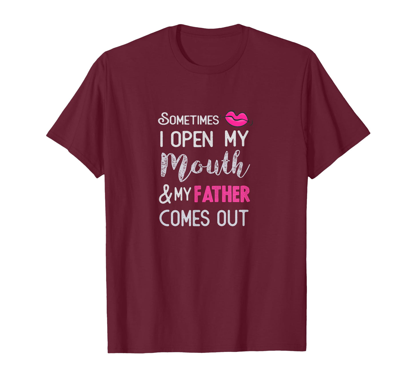 Sometimes I open my mouth and my father comes out T-Shirt