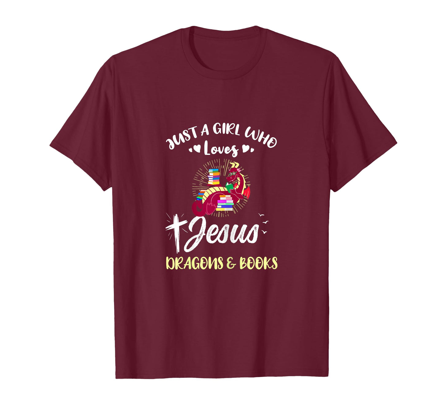 Just A Girl Who Loves Jesus Dragons And Books T-Shirt