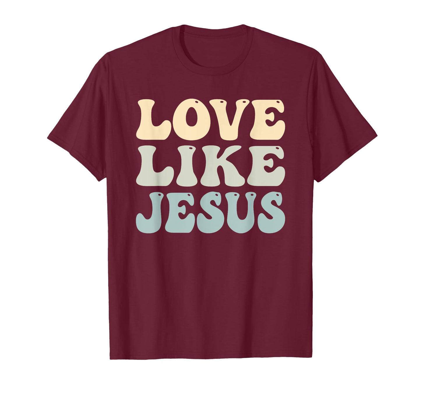Love Like Jesus Trendy T-Shirt