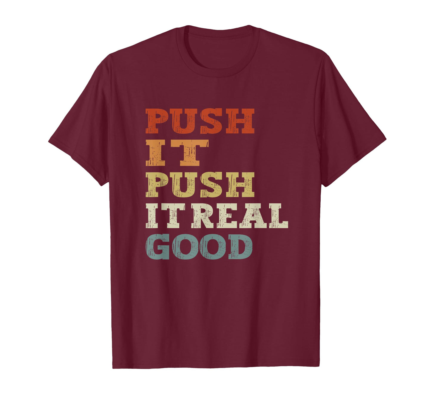 funny Push It Real Good Vintage - Funny Gym T-Shirt