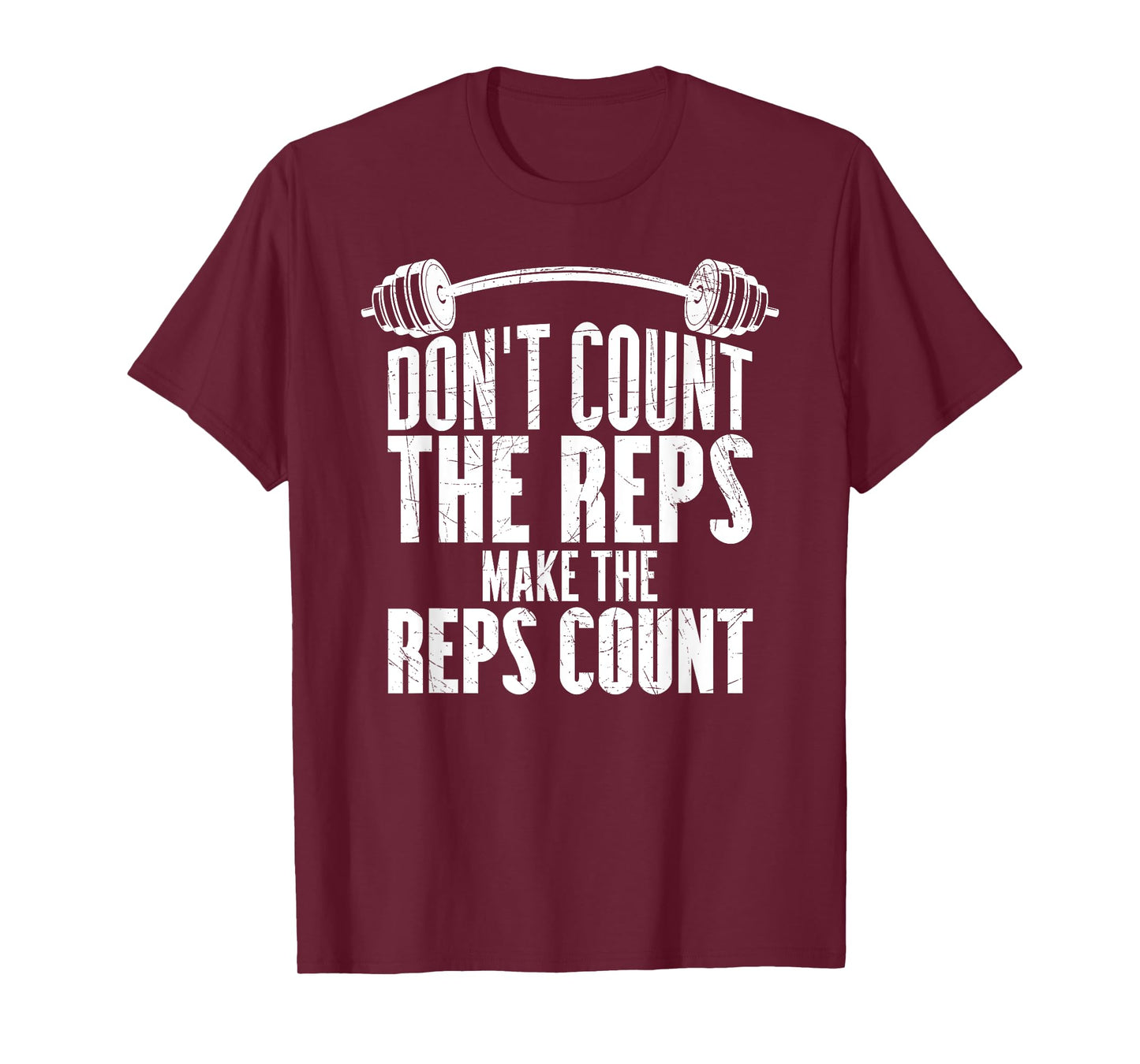 Don't Count The Reps Make The Reps Count T-Shirt