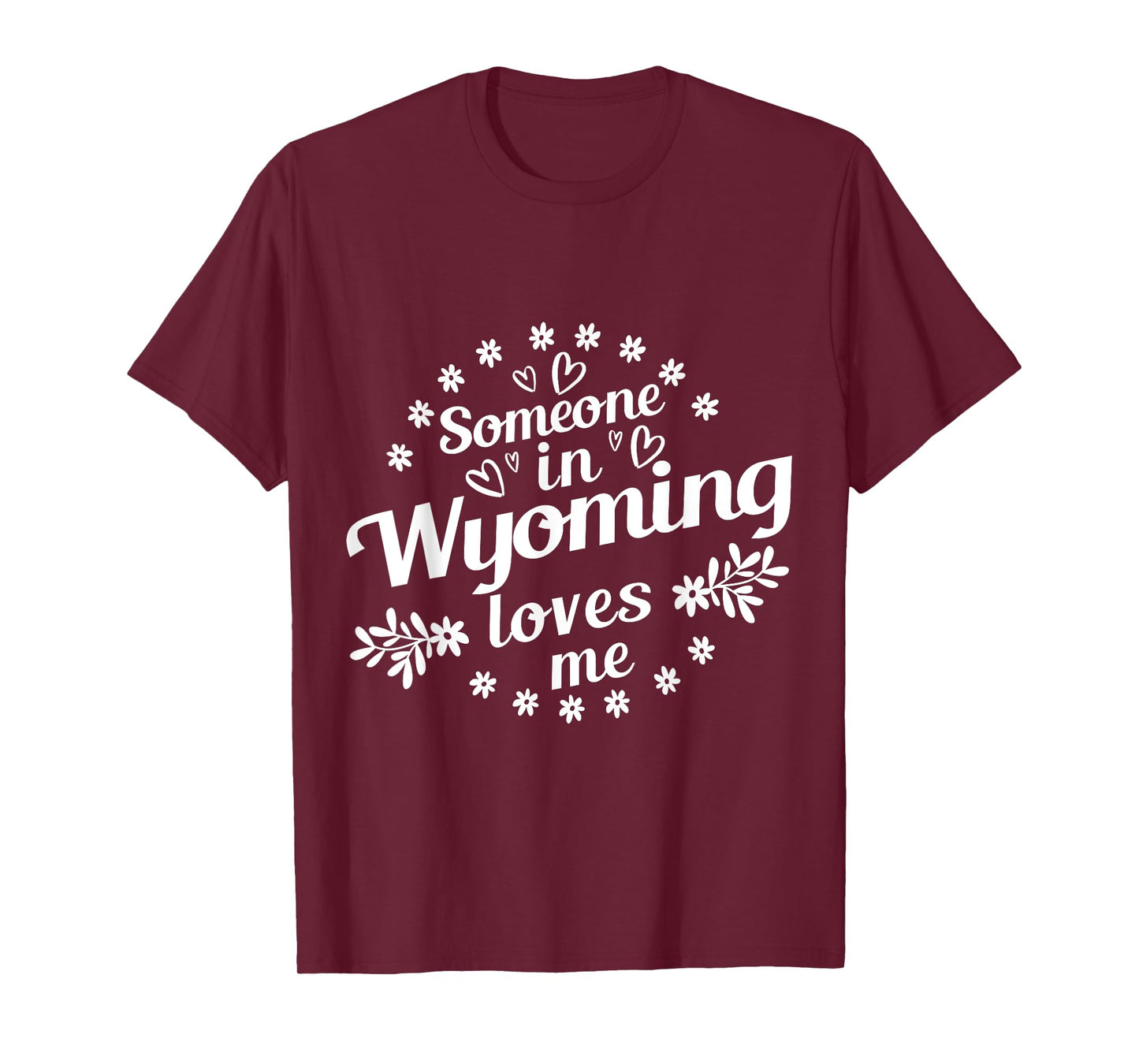 Someone In Wyoming Loves Me T-Shirt