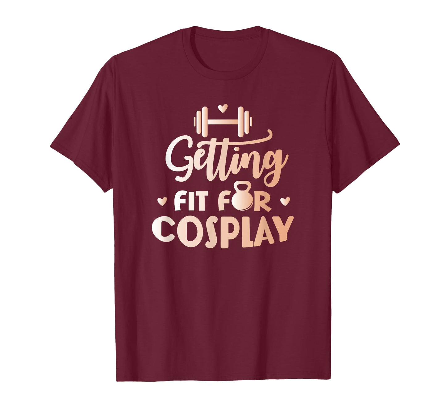 Getting Fit For Cosplay Cosplayer Costume Fitness T-Shirt