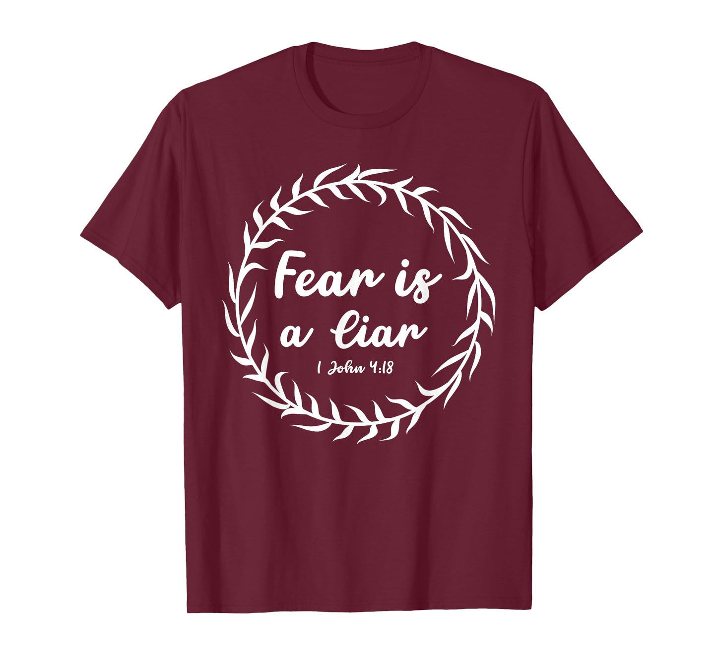 Fear Is A Liar Bible Scripture 1 John 4:18 for Christians T-Shirt
