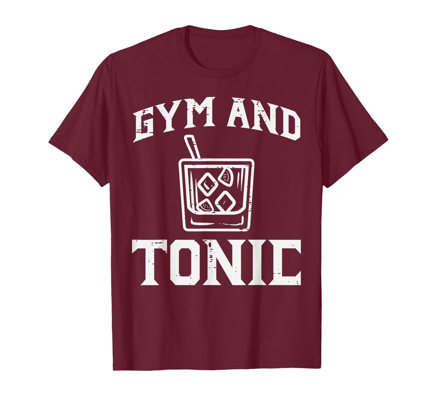 Gym And Tonic Funny Workout Fitness Training Humor Women Men T-Shirt