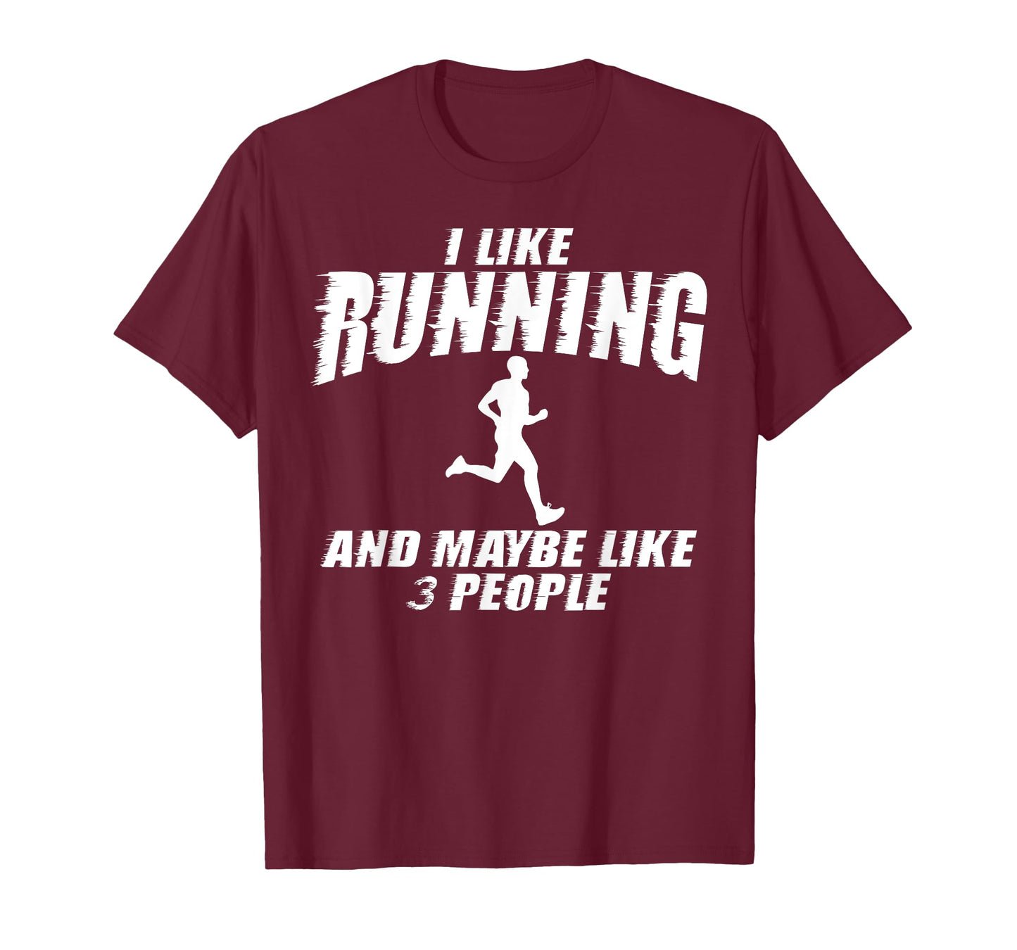 I Like Running And Maybe Like 3 People Shirt Funny Quotes T-Shirt
