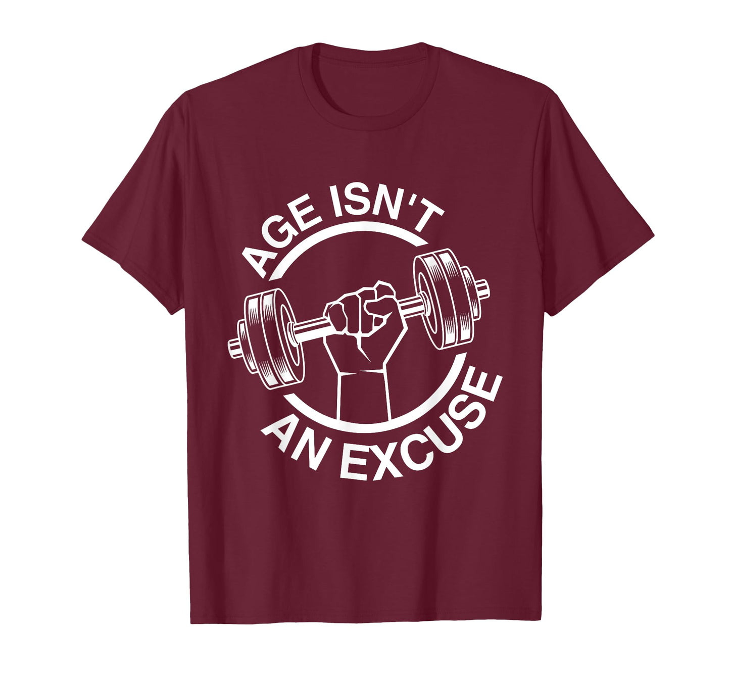 Funny Weightlifter Gym Training Age Isn't An Excuse Workout Fitness Motivation Gym Men Women T-Shirt, Small, Black