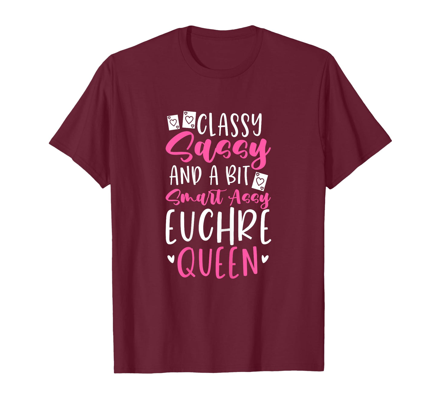Euchre Queen Classy Sassy And A Bit Smart Assy T-Shirt