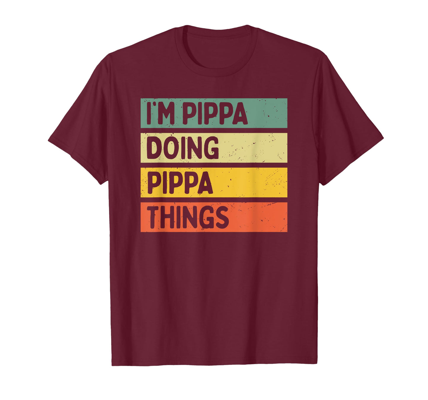 I'm Pippa Doing Pippa Things Funny Personalized Quote T-Shirt