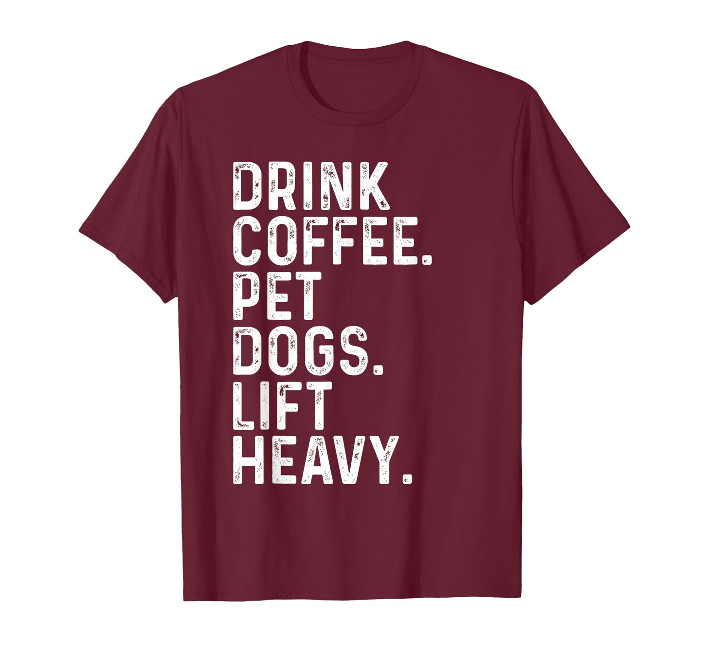Drink Coffee Pet Dogs Lift Heavy Funny Gym Apparel Vintage T-Shirt