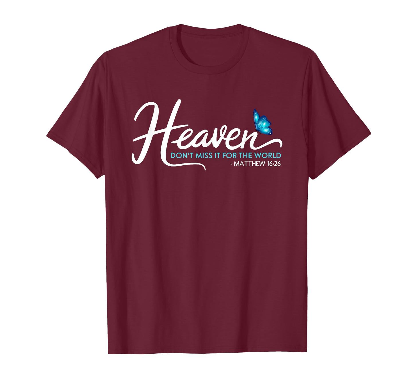Heaven - Don't Miss It For the World w/ Blue Butterfly T-Shirt