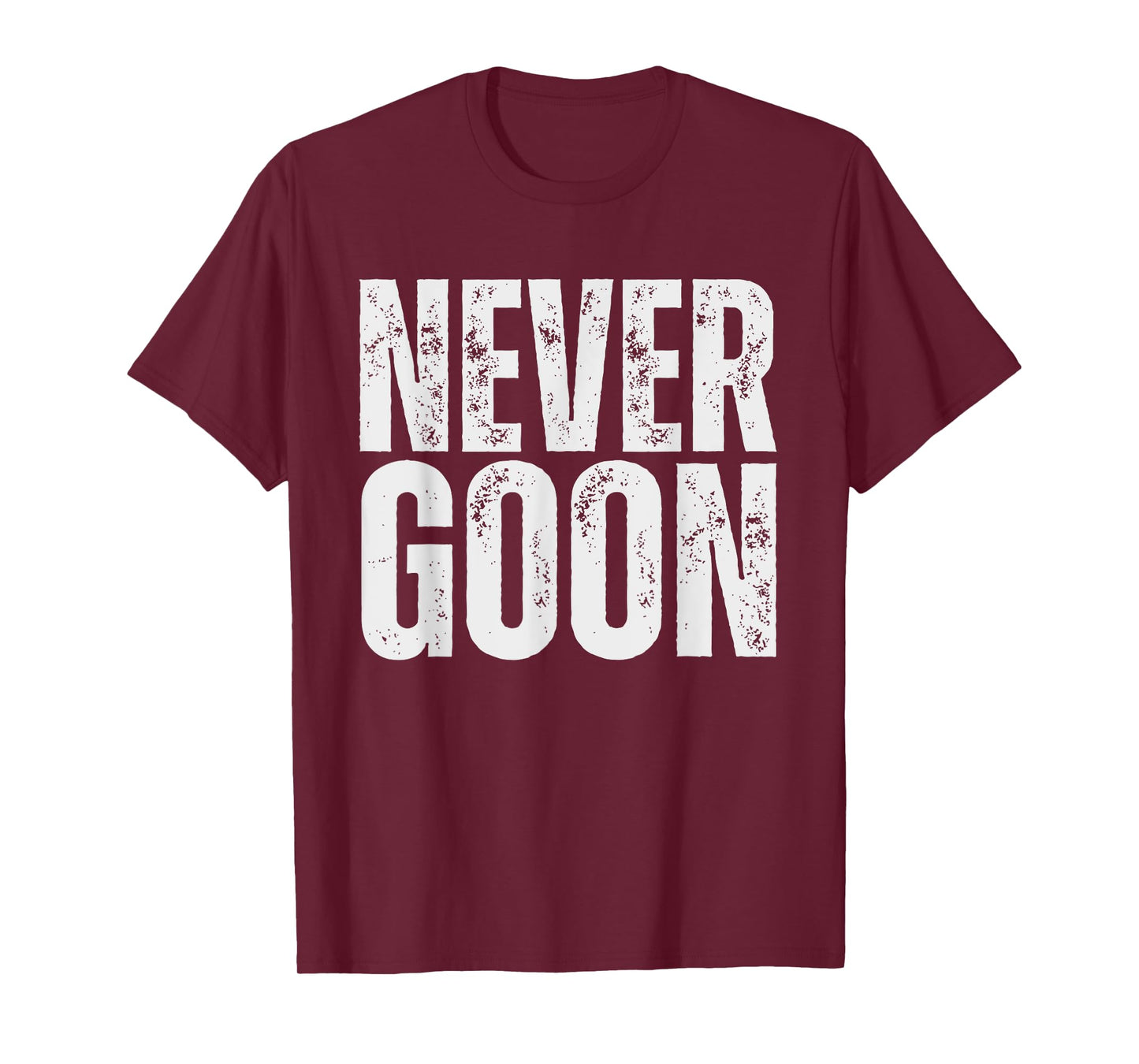 NEVER GOON Funny Gym Meme NEVER GOON Vintage T-Shirt