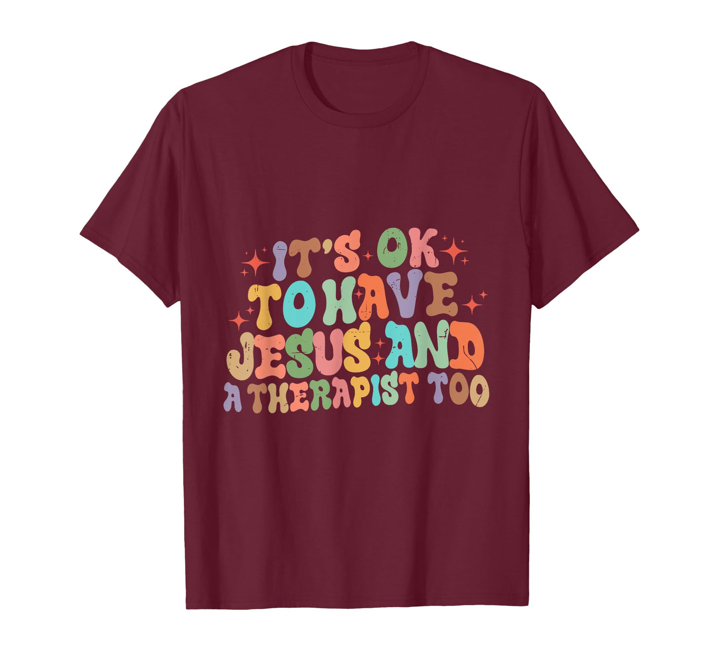 Mental Health It's Okay To Have Jesus And A Therapist Too T-Shirt