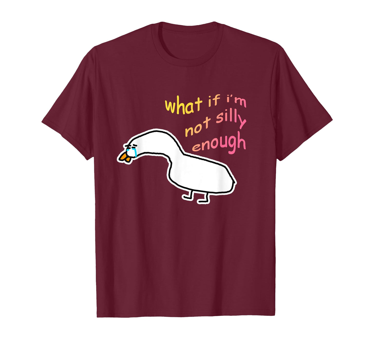 What If I'm Not Silly Enough Sad Crying Goose Meme T-Shirt