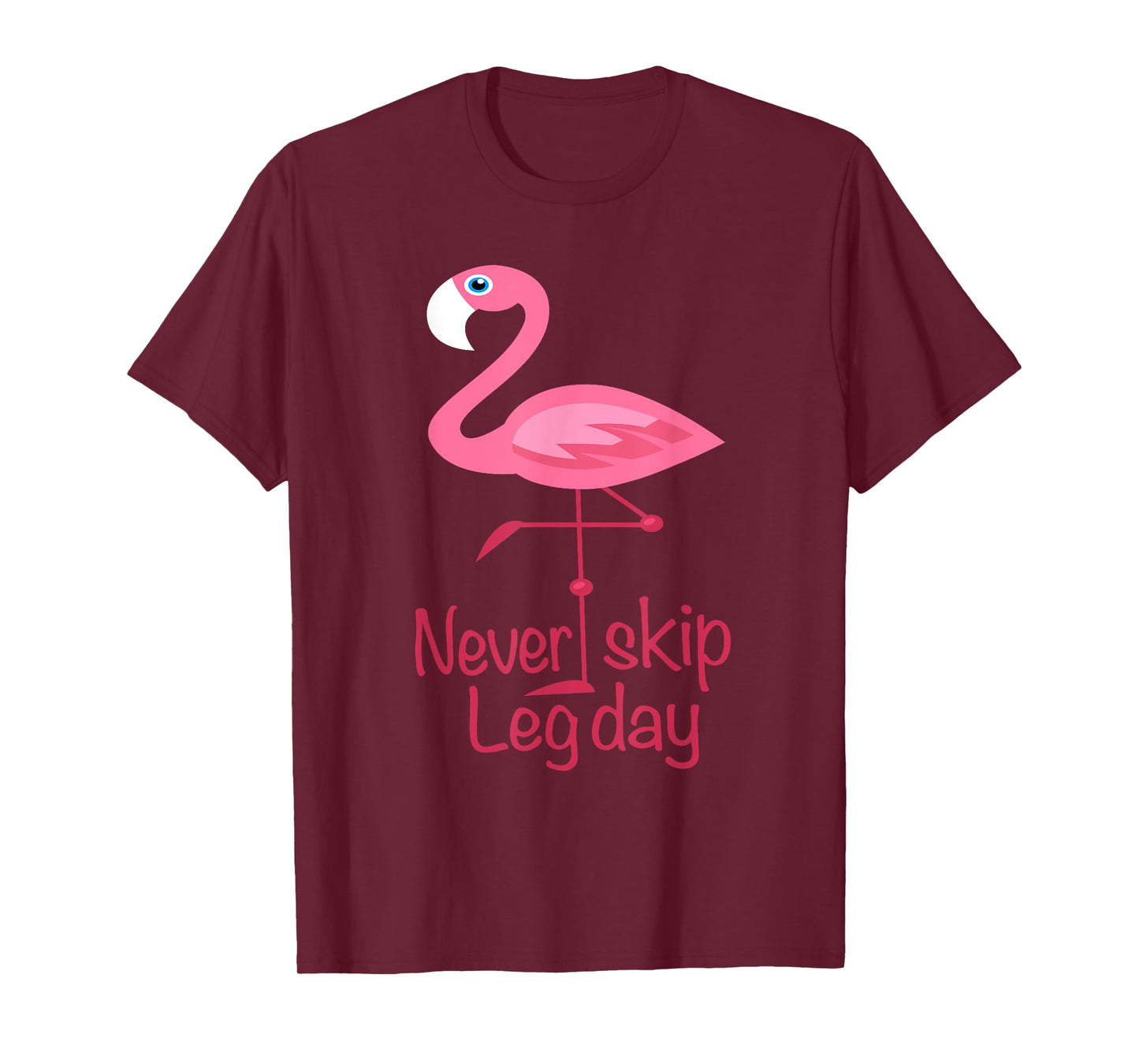 Never Skip Leg Day - Gym Fitness Workout Flamingo T-Shirt