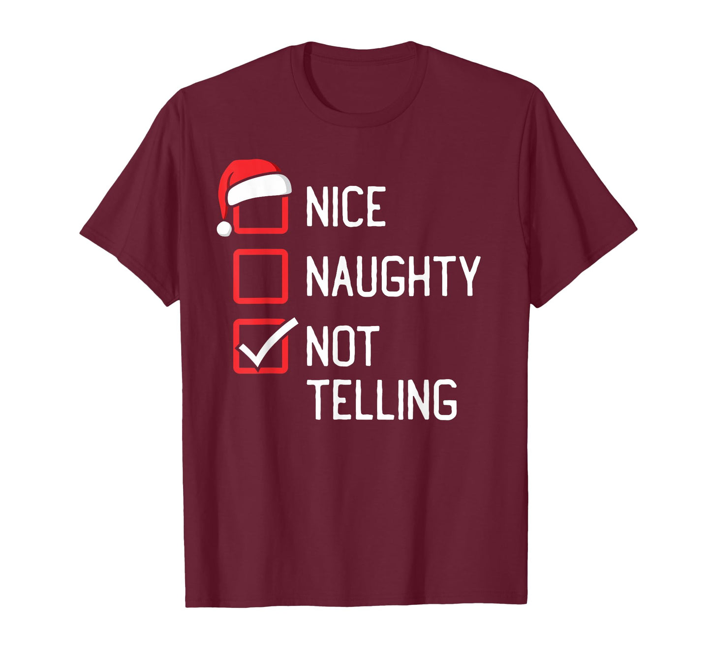 Nice Naughty List Not Telling Christmas T-Shirt