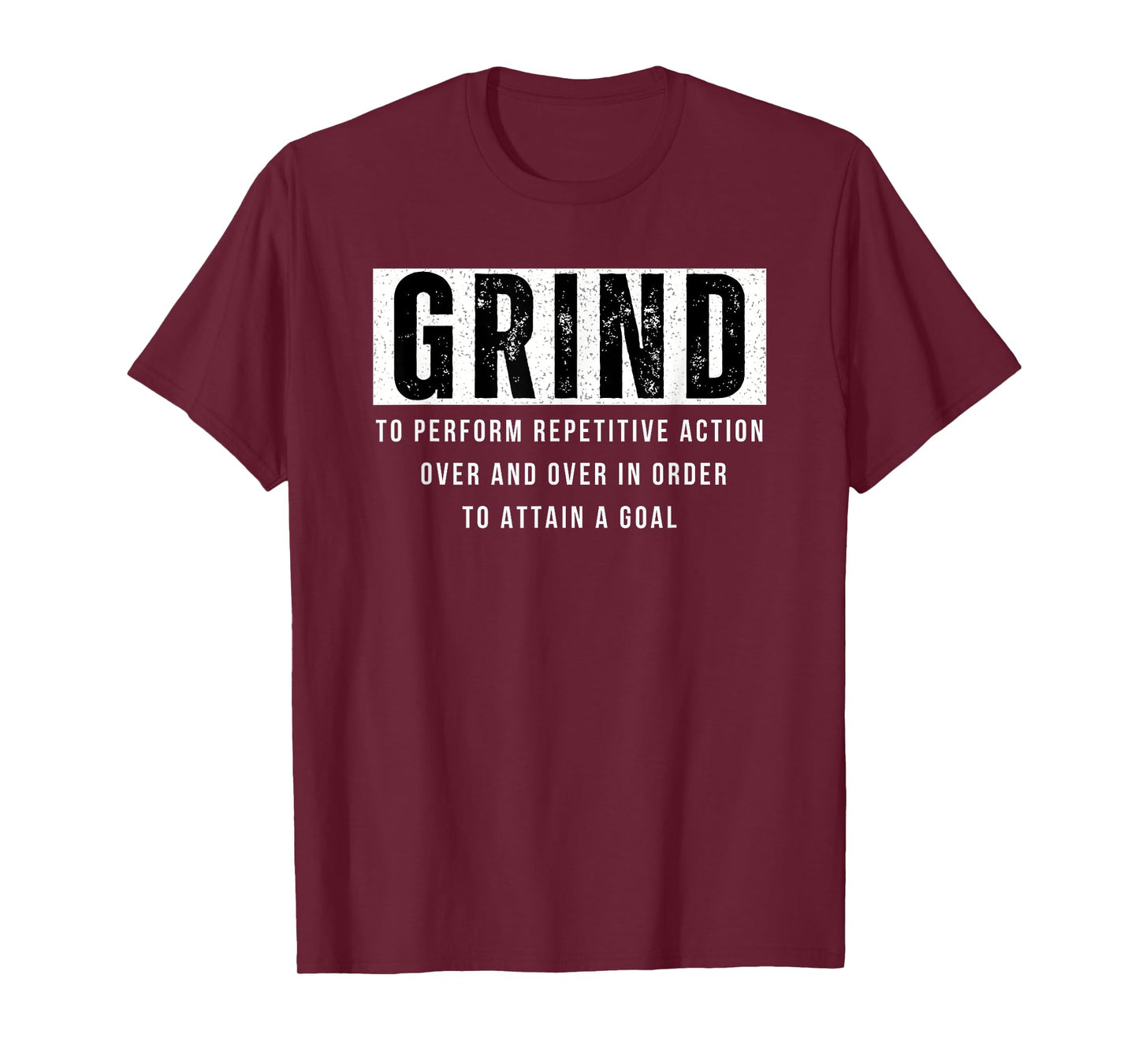 Grind Definition Motivational Quote Saying Gym T-Shirt