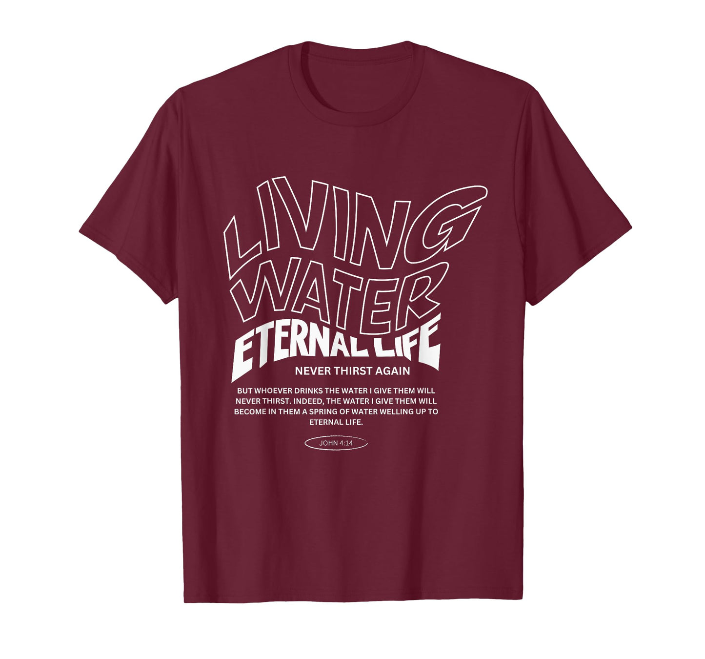 Living Water Eternal Life T-Shirt