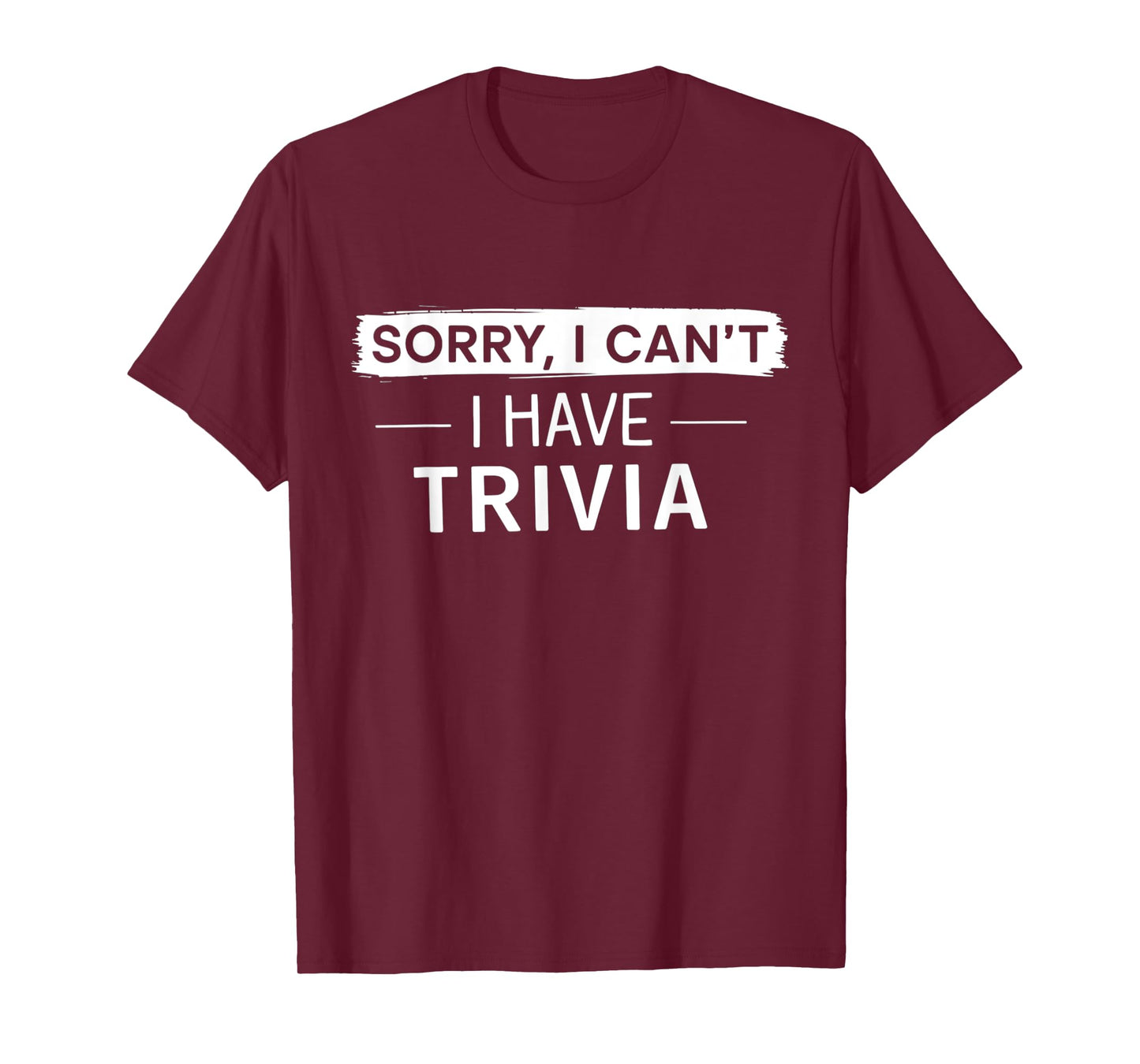 Sorry I Can't I Have Trivia Night Squad Trivia Night Host T-Shirt