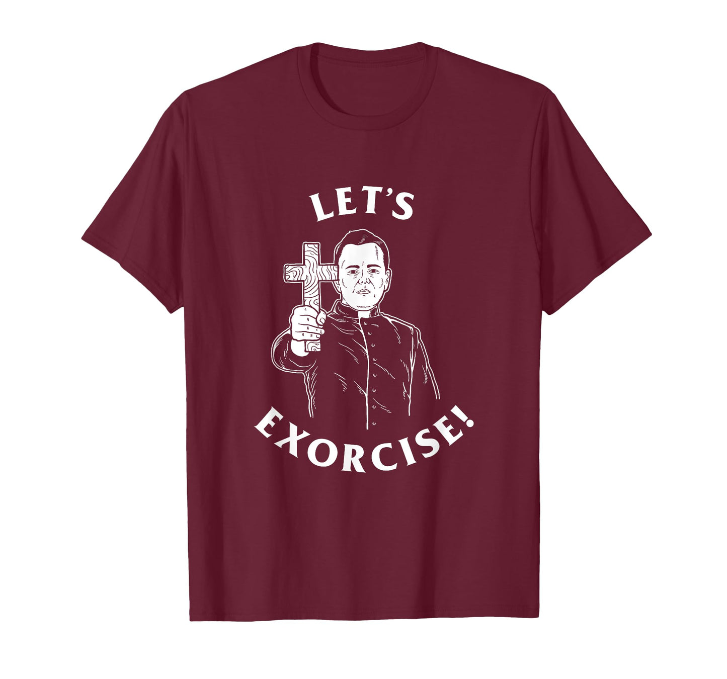 Let's Exorcise - Funny Exercise Exorcist Priest T-Shirt