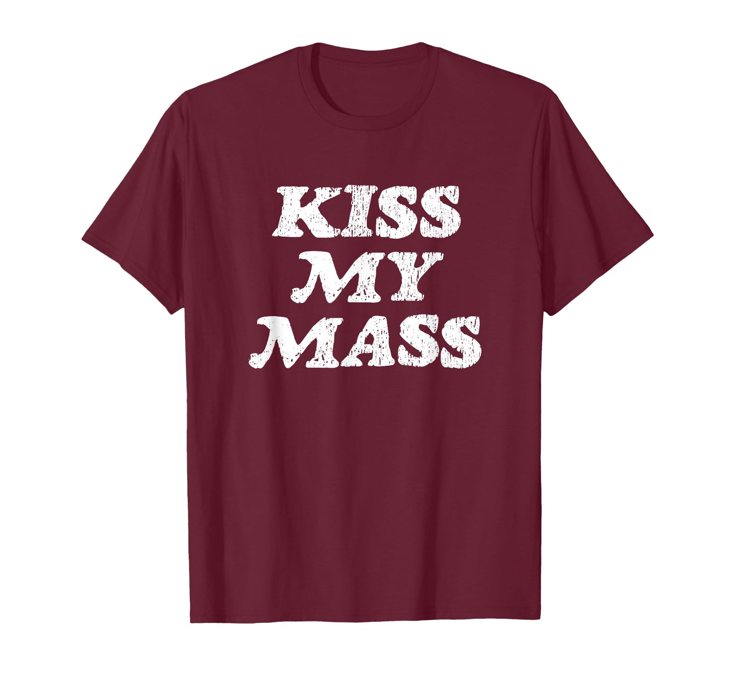 Kiss My Mass - Funny Gym Bodybuilder Gag Gift T-Shirt
