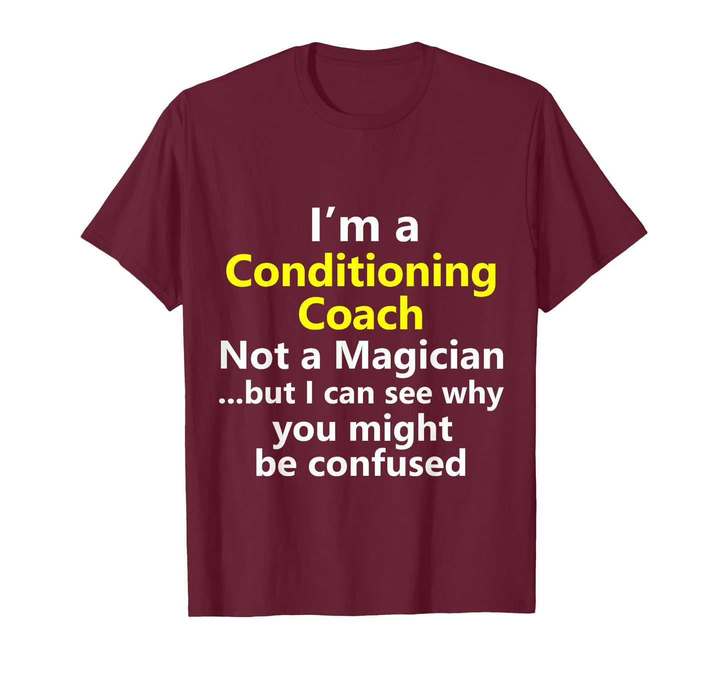 Funny Conditioning Coach Job Career Strength Gym Workout T-Shirt