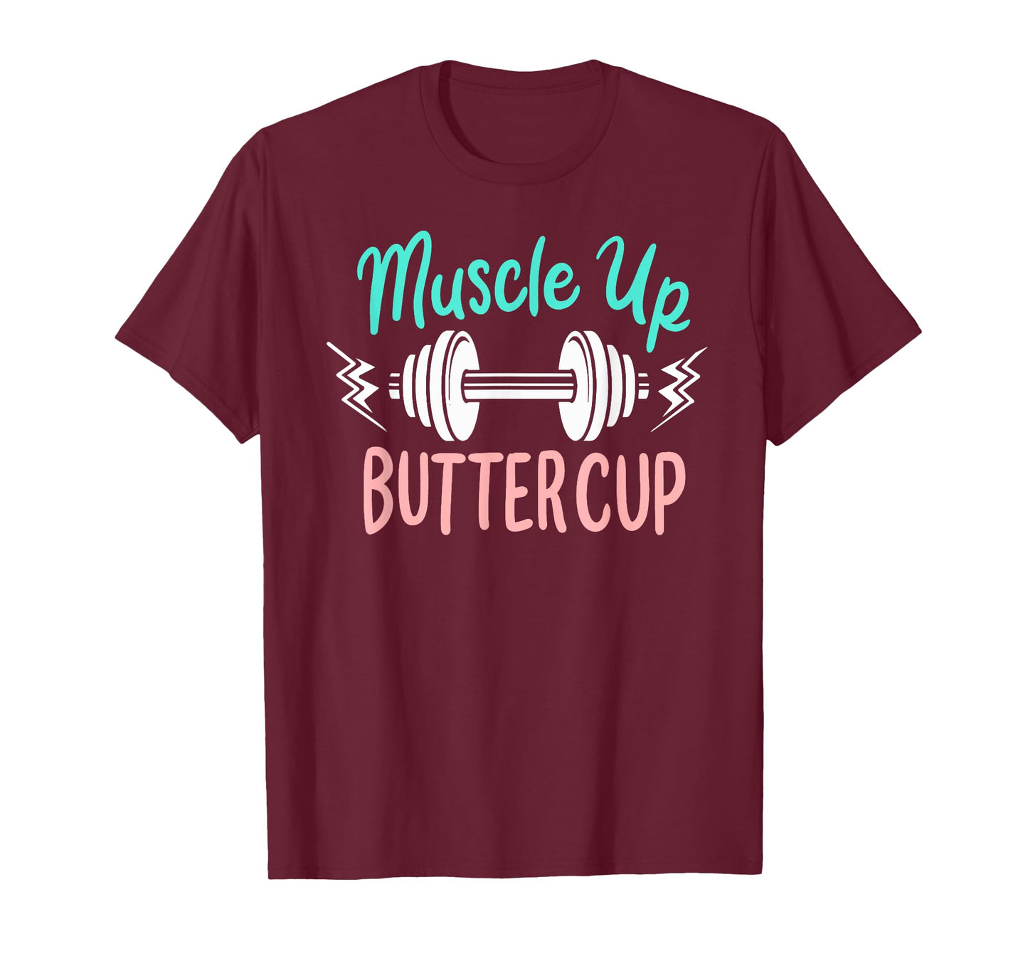 Muscle Up Buttercup Funny Weightlifting Dumbbell Workout T-Shirt