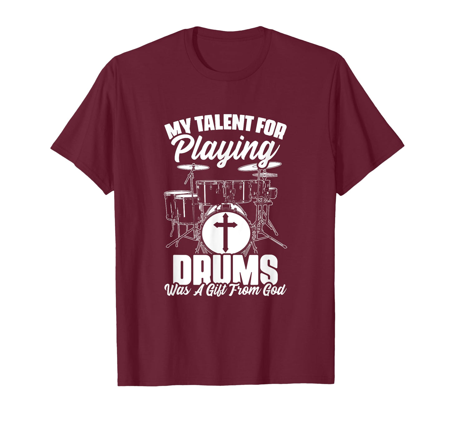 Drums Gift From God Drumming Percussion Christian Drummer T-Shirt