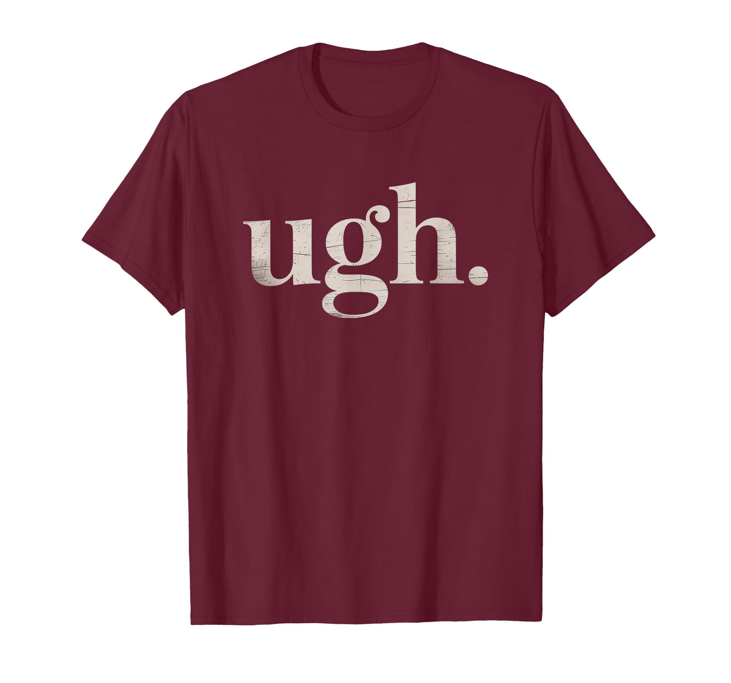 Ugh. Funny Sarcastic Novelty Vintage Graphic T-Shirt