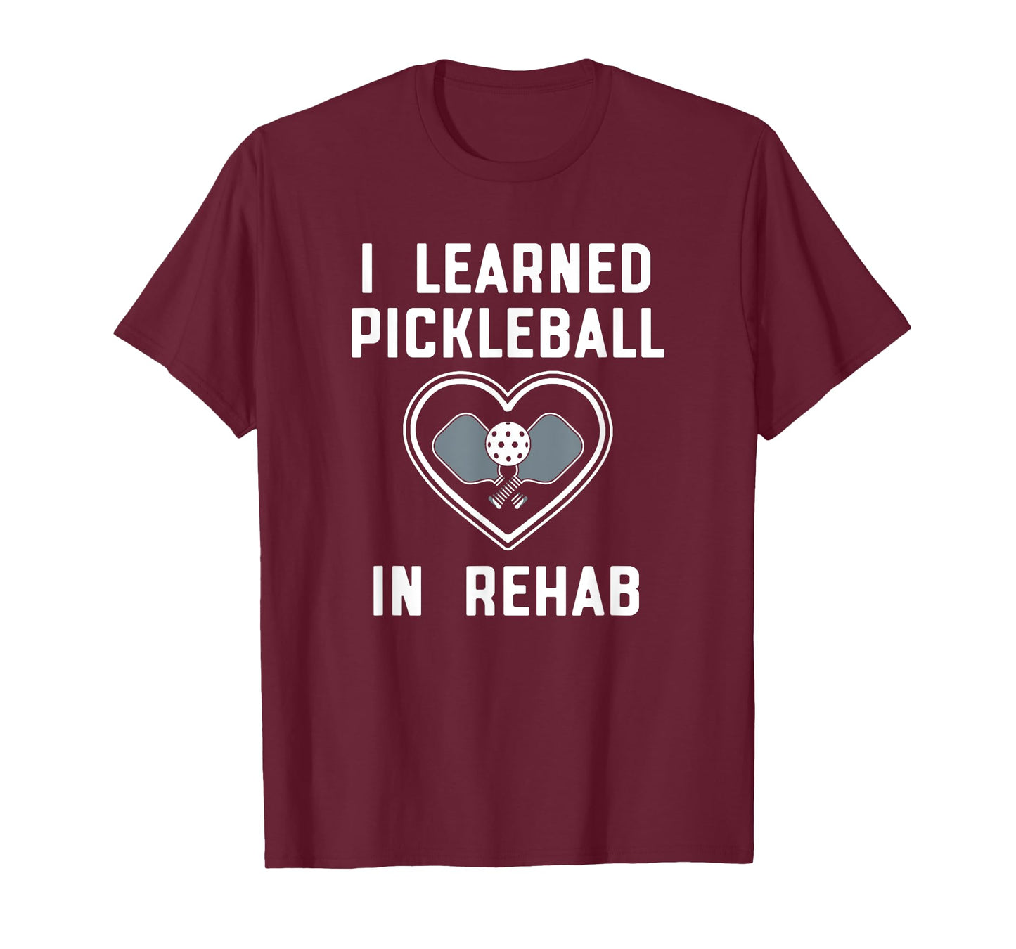 FIT2SERVE Gear - Positivity Through Laughter I Learned Pickleball In Rehab Official FIT2SERVE T-Shirt