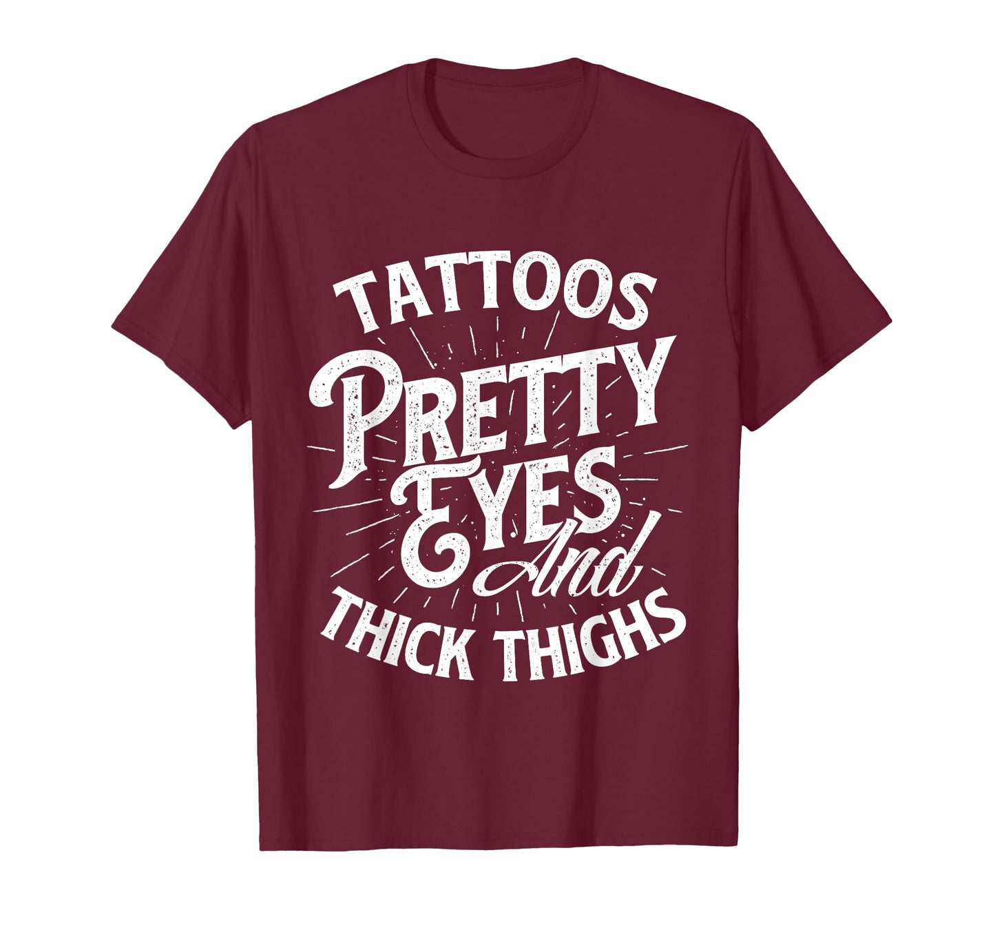 Tattoos Pretty Eyes And Thick Thighs - Gym Fitness T-Shirt