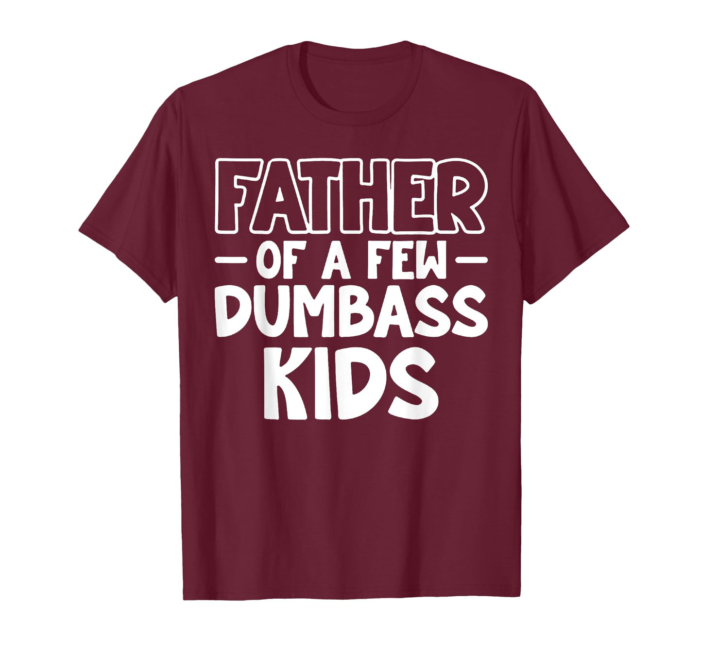 Proud Father Of A Few Dumb-ass Kids Father's Day Some Couple T-Shirt