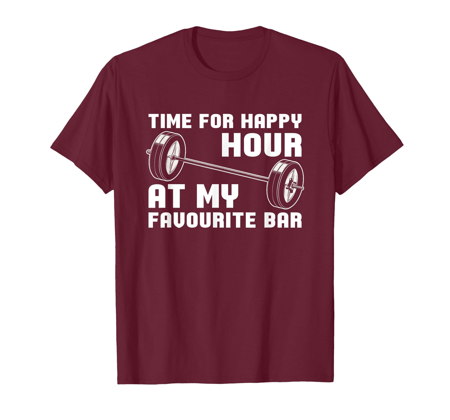 Weightlifting - Time For Happy Hour At My Favourite Bar T-Shirt