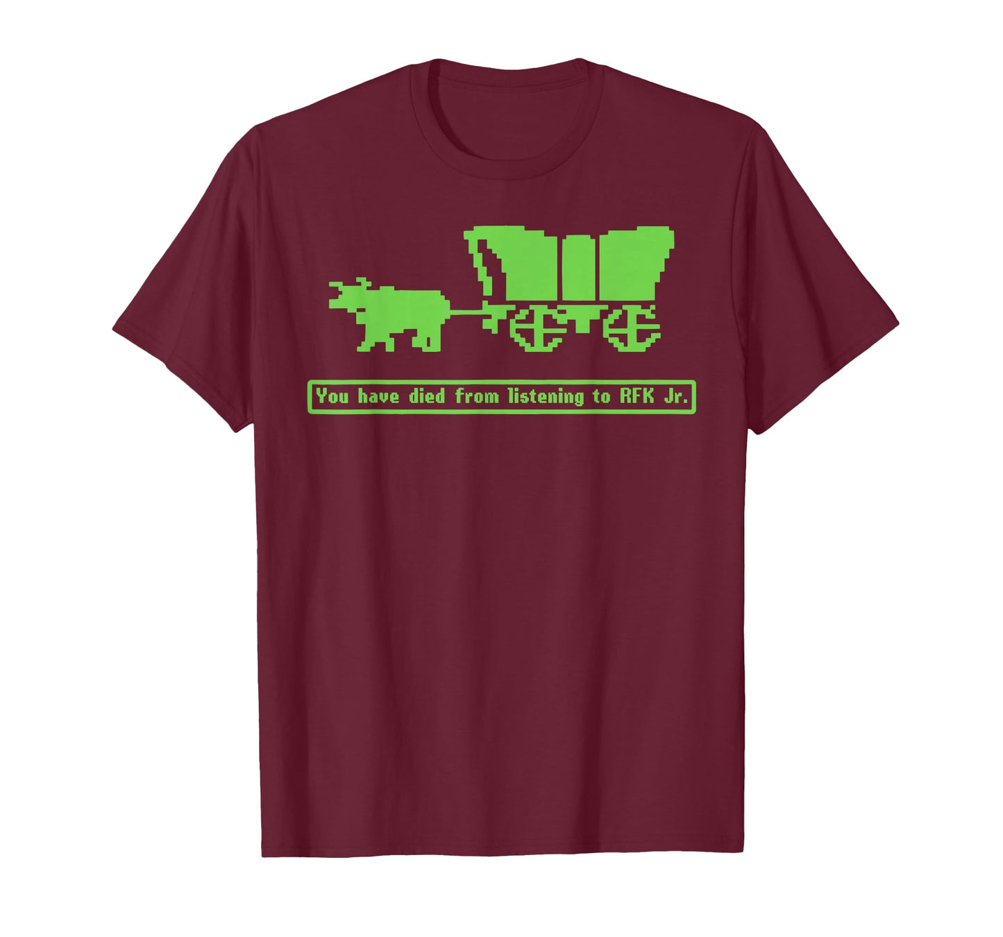 You Have Died from Listening to RFK Jr T-Shirt