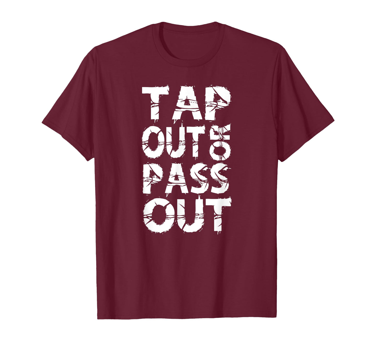 Tap Out or Pass Out | Brazilian Jiu Jitsu BJJ MMA T-Shirt