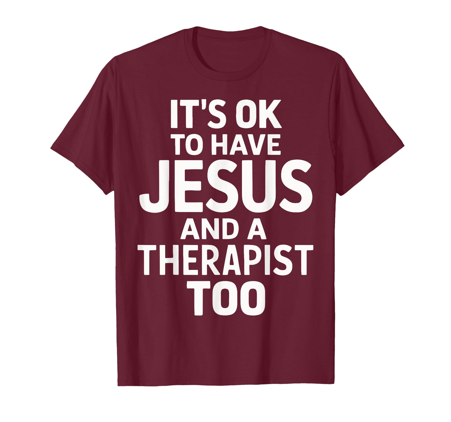 It's Ok To Have Jesus And A Therapist Too T-Shirt