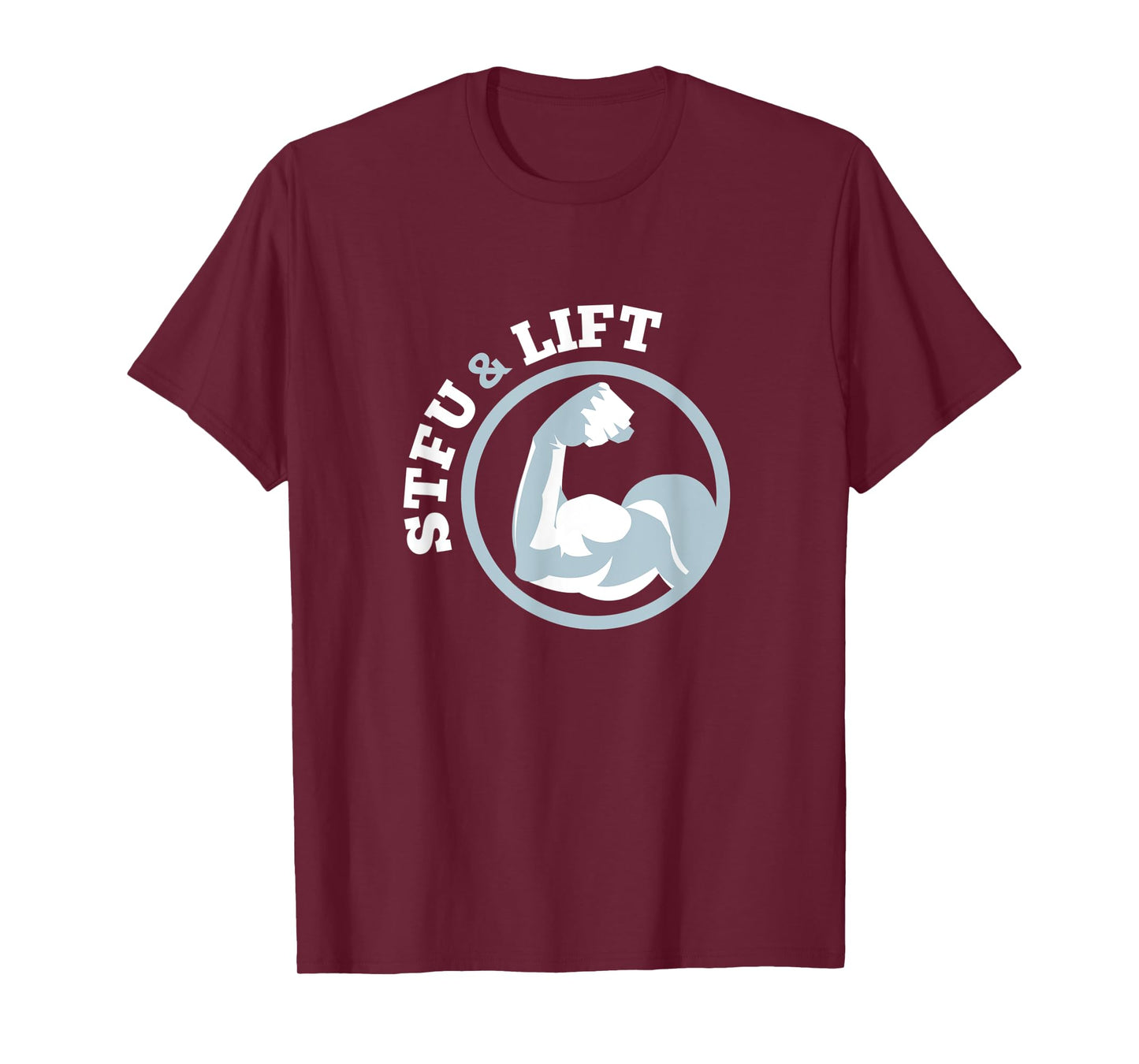 STFU And Lift For A Weightlifting Bodybuilder Gift T-Shirt