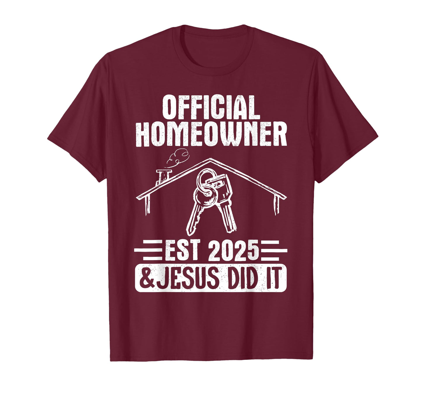 Official Homeowner Est 2025 #Jesus Did It T-Shirt