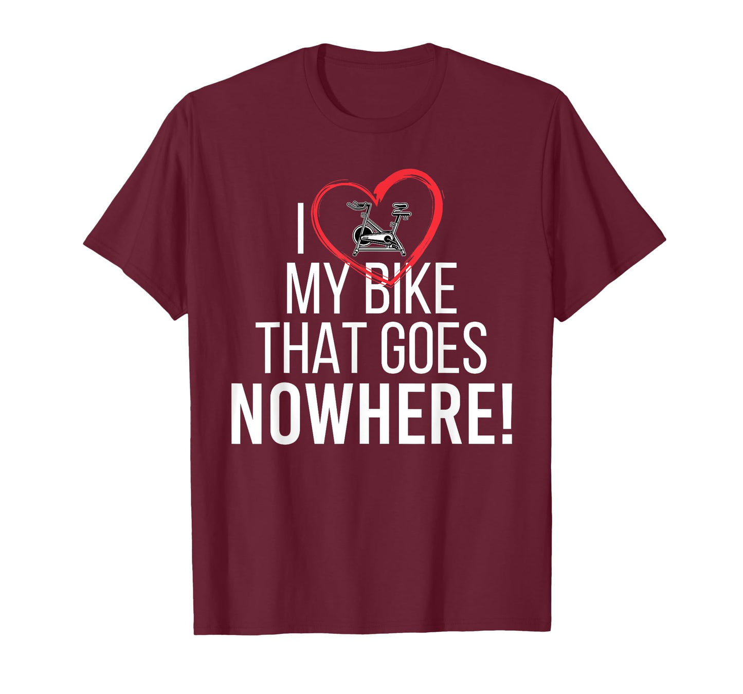 I Love My Bike That Goes Nowhere Funny Spin Spinning T-Shirt