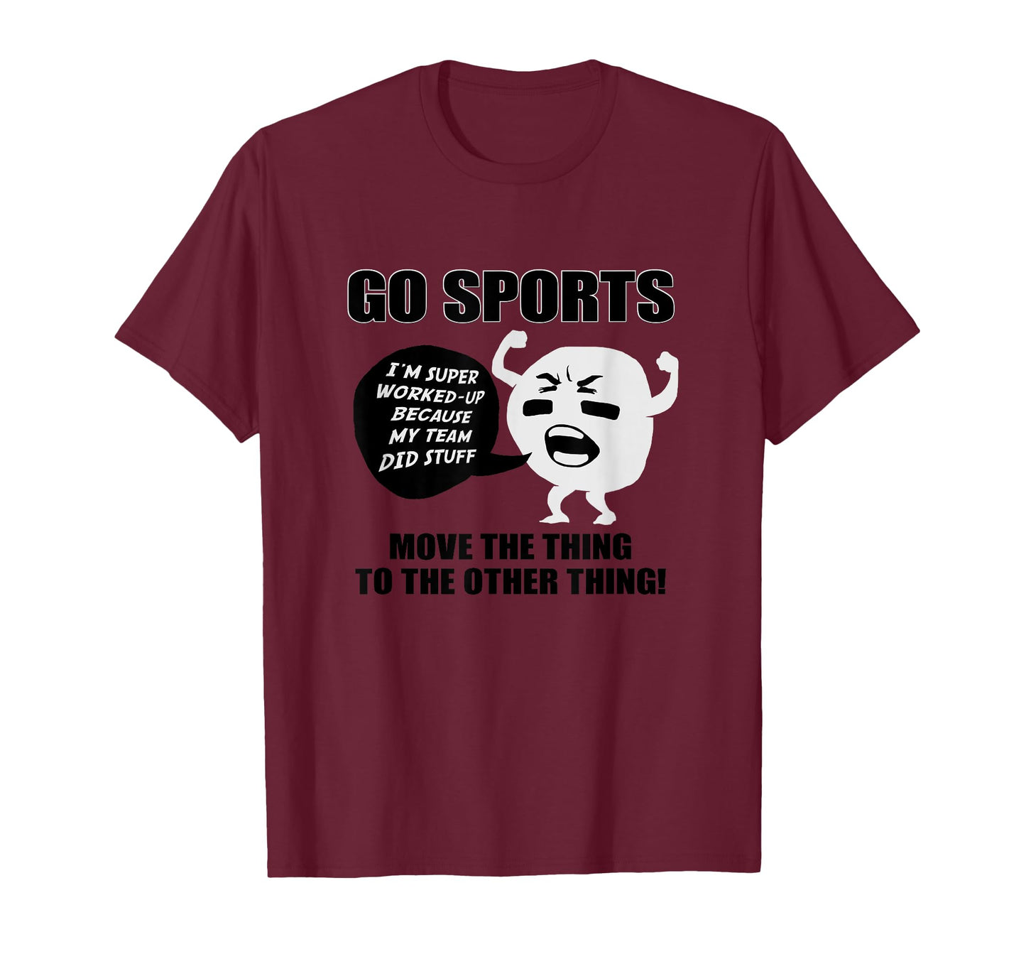 GO SPORTS Move The Thing To The Other Thing T-Shirt